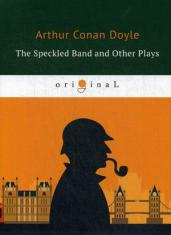 The Speckled Band and Other Plays=Пестрая лента